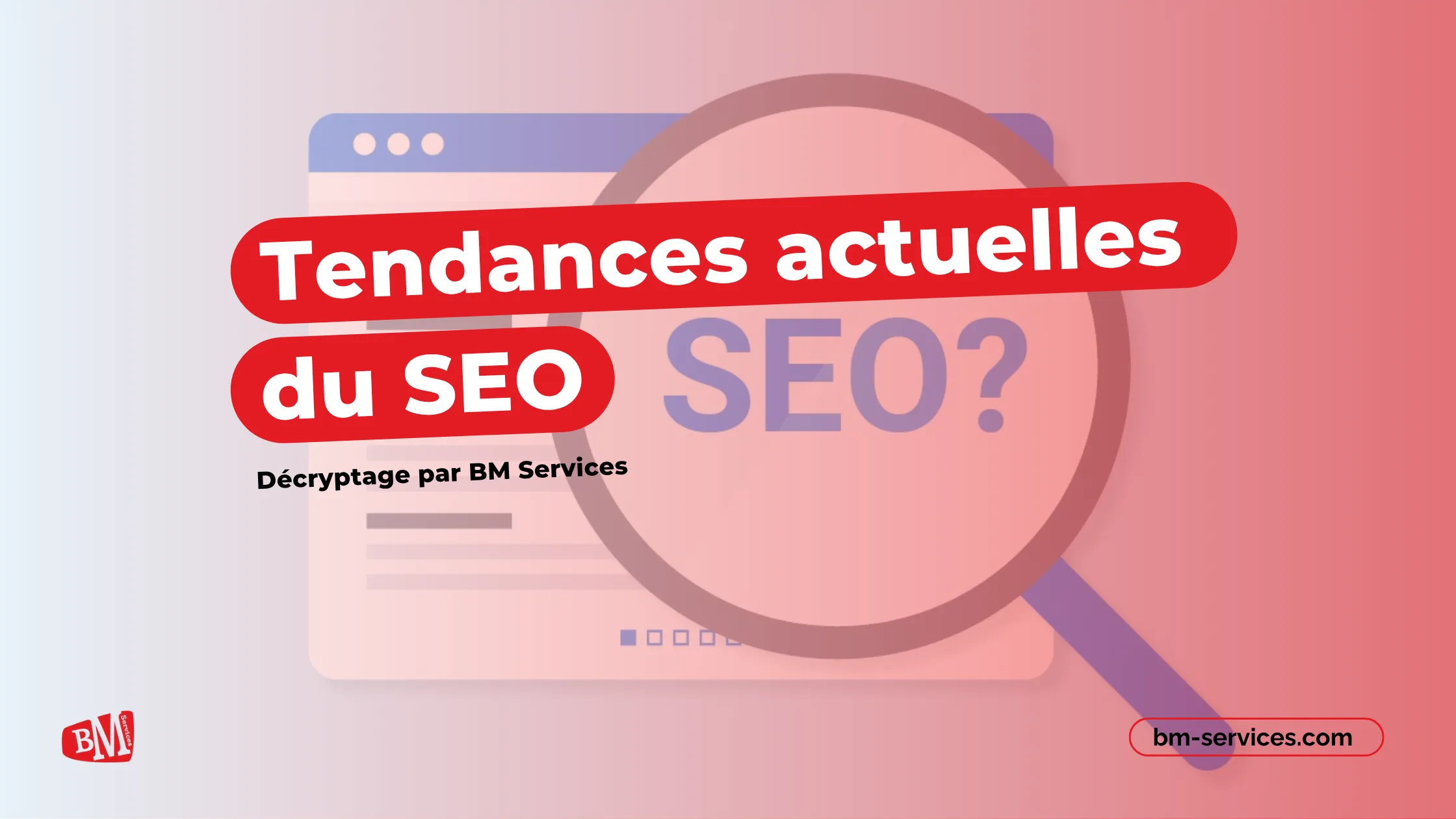 Tendances SEO à suivre en 2026 - BM Services